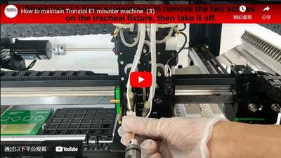 How To Maintain Tronstol E1 Mounter Machine（3）